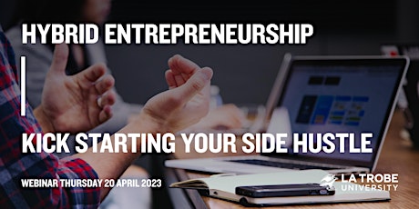 Hybrid Entrepreneurship: Kick starting your side hustle