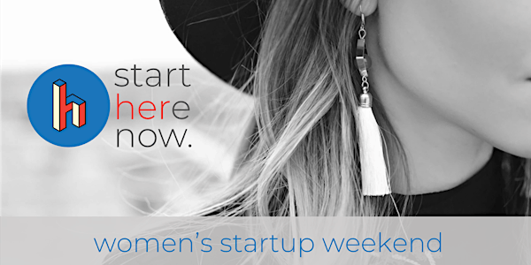 StartHereNow 2018: Women's Startup Weekend