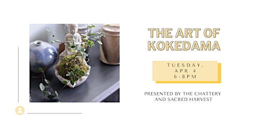 The Art of Kokedama - IN-PERSON CLASS