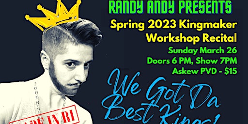 Randy Andy's Made In RI Kingmaker Recital Spring 2023!