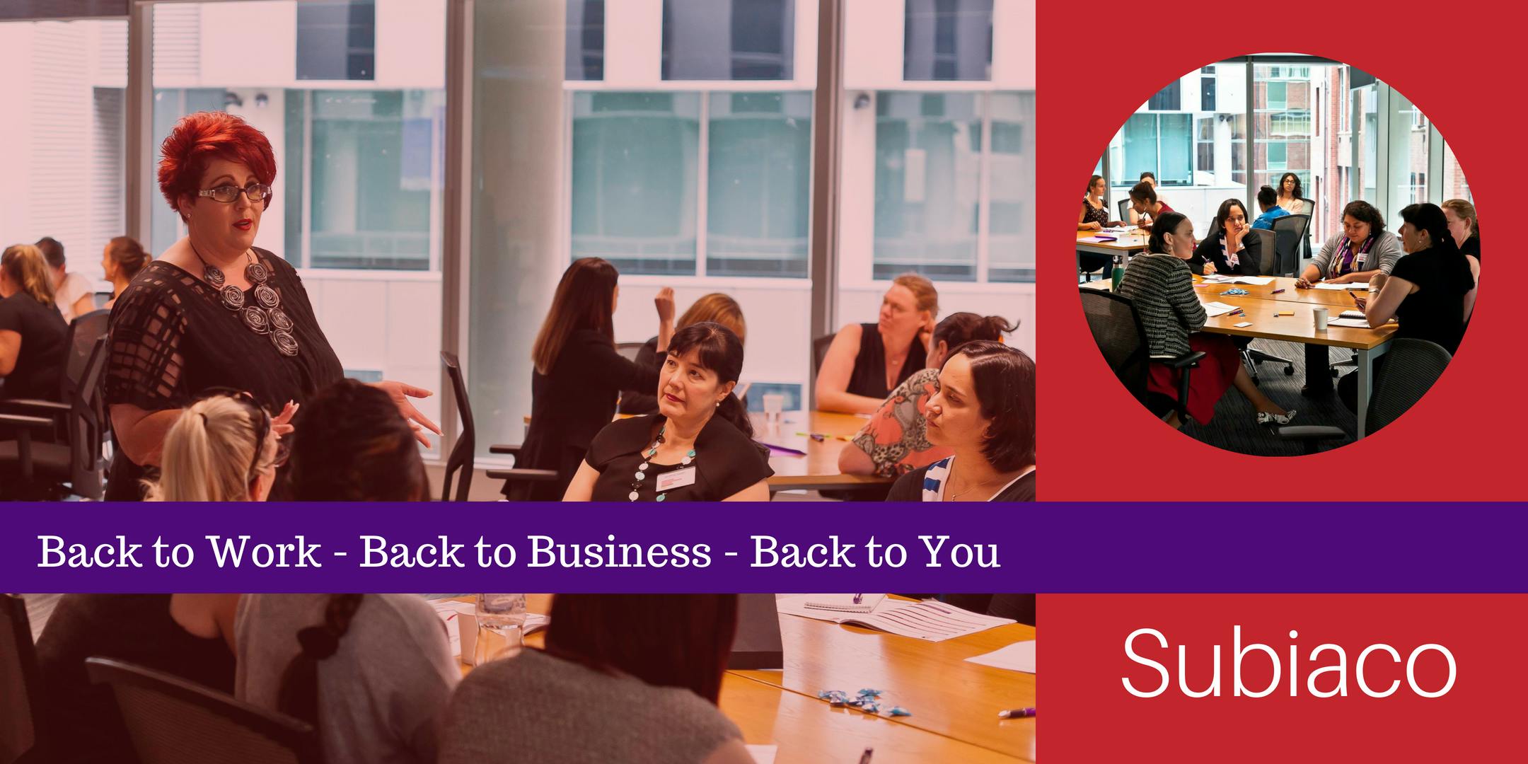 Back to Work - Back to Business - Back to You (2 hour workshop - Subiaco)