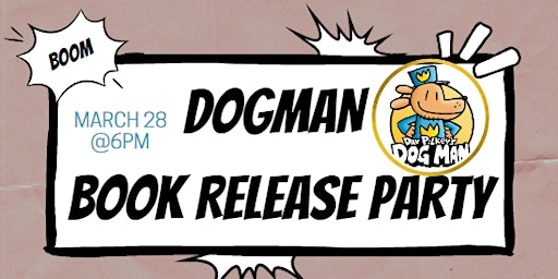 Dog Man Fan Event to Celebrate the Release of Dog Man #11
