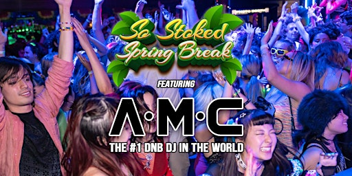 So Stoked Spring Break ft. A.M.C & more!