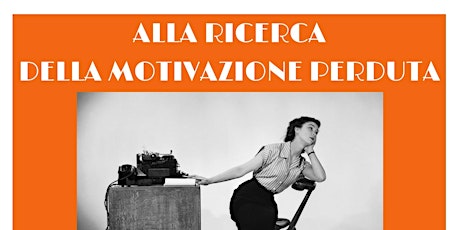 Immagine principale di Alla ricerca della motivazione perduta 