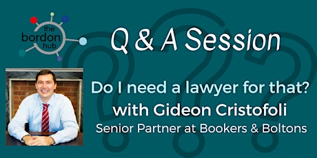 Q&A Session with Gideon Cristofoli of Bookers & Boltons: Do I Need a Lawyer for That?  primary image