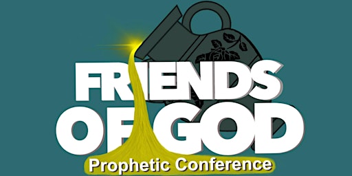 Friends of God Prophetic Conference