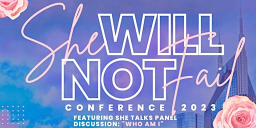 She Will Not Fail Women’s Conference 2023