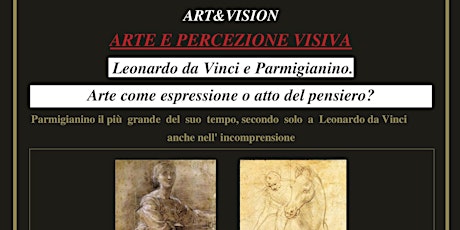 Immagine principale di Leonardo da Vinci e Parmigianino - Arte come espressione o atto del pensiero? 