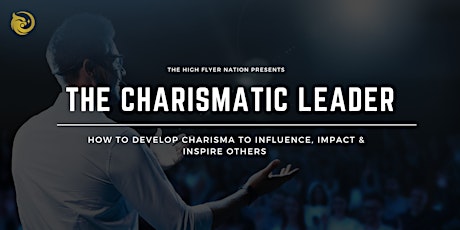 Charisma Masterclass: The Charismatic Leader
