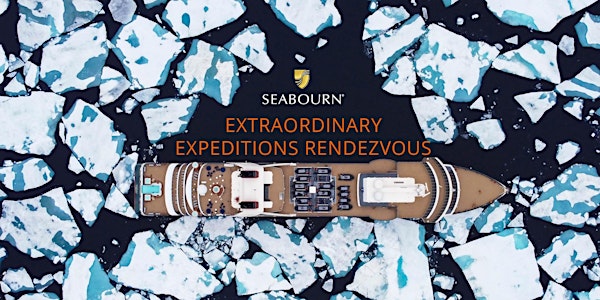 Seabourn’s Extraordinary Expeditions Rendezvous