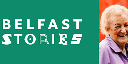 Imagen principal de Belfast Stories – Story telling and Oral History Roundtable Discussion