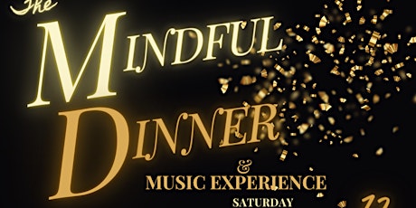 The Third Annual Mindful Dinner and Music Experience
