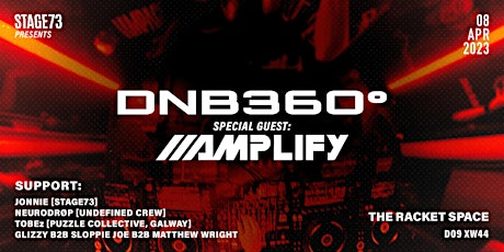 Stage73 presents: DNB360° - Amplify[UK] @ The Racket Space