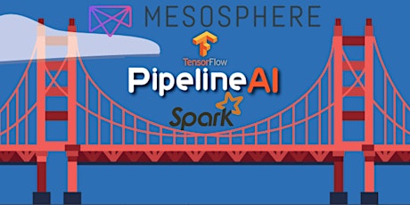 Imagen principal de [Meetup] PipelineAI Real-Time AI with TensorFlow + Spark ML + Mesos + Kubernetes +GPU/TPU