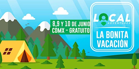 Imagen principal de Acompáñanos este 8,9 y 10 de Junio a "La Bonita Vacación" en CDMX (GRATIS)