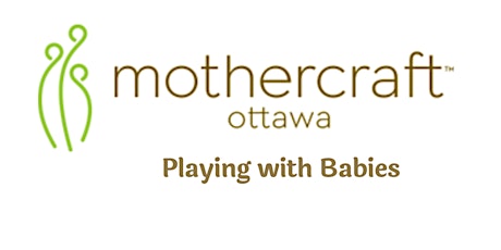Mothercraft Ottawa EarlyON: Playing with Babies