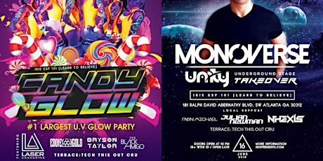 CANDY GLOW featuring LASER ASSASSINS (Stage 1) | UNITY TAKEOVER w/ MONOVERSE (Stage 2) - ESP 101 [Learn To Believe] SATURDAY JUNE 16 | CANDY GLOW: #1 UV GLOW PARTY at our BRAND NEW LOCATION primary image