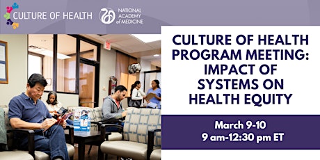 Image principale de Culture of Health Program Meeting: Impact of Systems on Health Equity