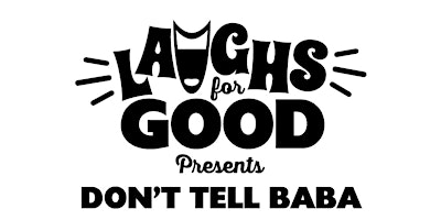 Primaire afbeelding van Don't Tell Baba! A Charity Comedy Show