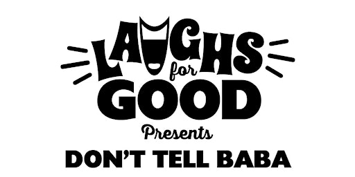 Primaire afbeelding van Don't Tell Baba! A Charity Comedy Show