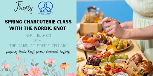 Spring Charcuterie Class featuring The Nordic Knot