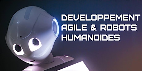 Image principale de Développement agile & Robots humanoïdes