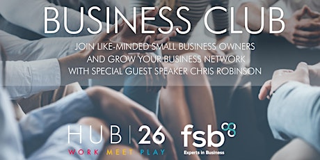 Business Club by Hub 26 and FSB primary image
