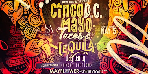 5TH ANNUAL CINCO DC MAYO TACOS & TEQUILA DAY PARTY - HOOKY EDITION