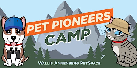 Annenberg PetSpace Summer Camp: PET PIONEERS