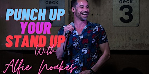 Imagem principal do evento Live Workshop - Punch Up Your Stand-Up with Alfie Noakes