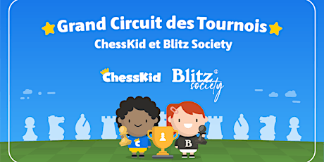 Deuxième Tournoi Chesskid(chess.com)-Blitzsociety