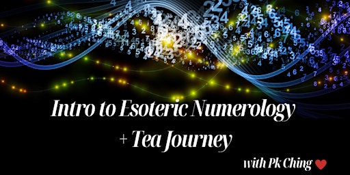 Intro to Esoteric Numerology + Tea Journey