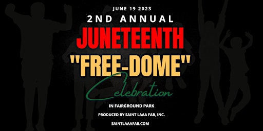 Imagem principal de 2nd Annual Juneteenth "FREE - DOME" Celebration -Produced by Saint LAAA FaB