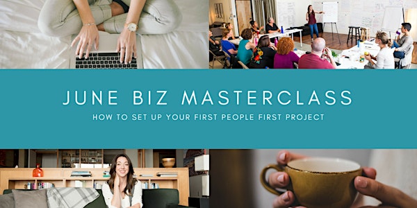 Awaken Biz Master Class: How to set up your first People First Project