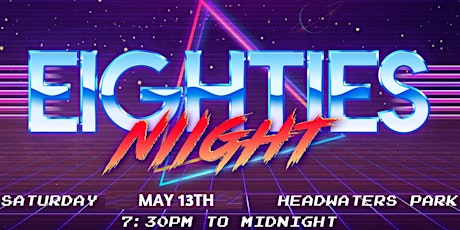 Hauptbild für 80s Night at Headwaters Park