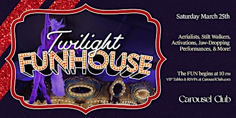 Twilight FUNHOUSE at Carousel Club