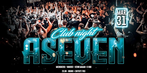 ASeven CLUB NIGHT w/ Waikiki, Microdizko, Kevin MaaaN, K-Rob