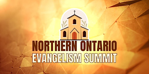 Northern Ontario Evangelism Summit
