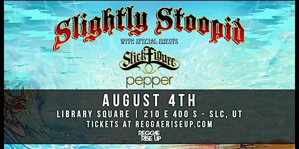 Slightly Stoopid: School's Out For Summer Tour 