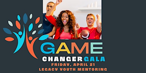 Legacy Youth Mentoring, Game Changers Gala