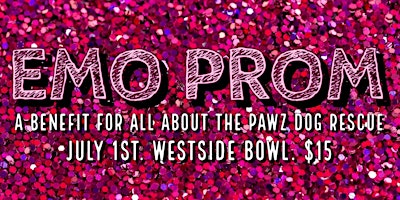 Emo Prom – a Benefit for All About the Pawz Dog Rescue