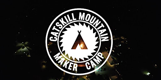 The 2023 Catskill Mountain Maker Camp primary image