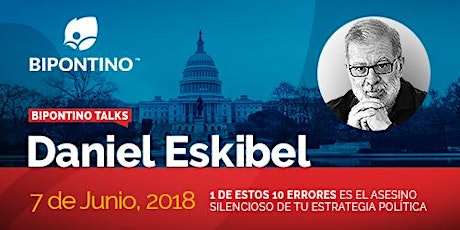 BIPONTINO® Talks: Daniel Eskibel - Estrategia Política primary image
