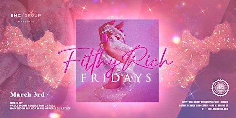 EMC Presents Filthy Rich Fridays