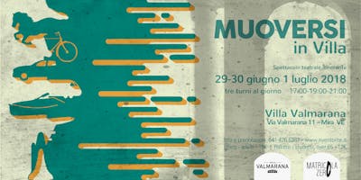 Teatro itinerante : MUOVERSI in Villa Teatro itinerante : MUOVERSI in Villa