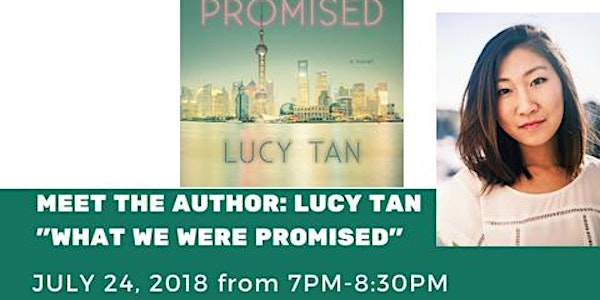 Meet the Author:  Lucy Tan "What We Were Promised"