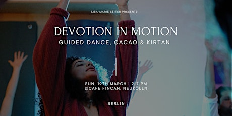 Devotion in Motion I Cacao, Guided Dance & Kirtan