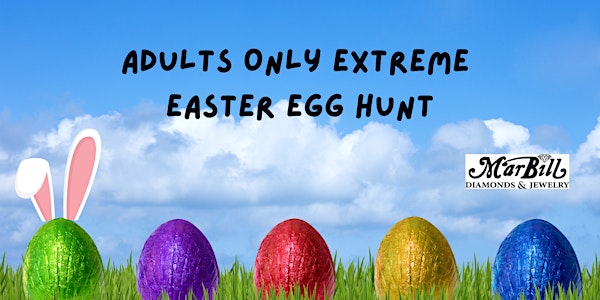 Adults Only Extreme Easter Egg Hunt - SOLD OUT!
