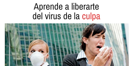 Imagen principal de Aprende a liberarte del virus de la CULPA