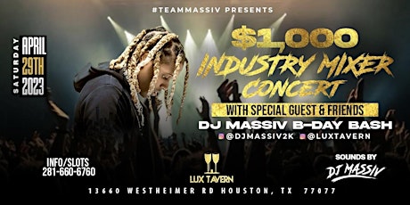 Dj Massiv B-Day Bash/$1,000 Industry Mixer Concert Sat April 29th 2023